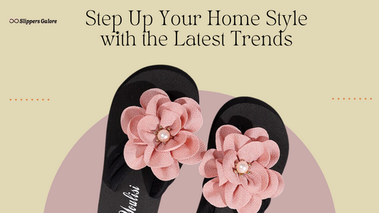Step Up Your Home Style with the Latest Trends in Women's Slippers Online